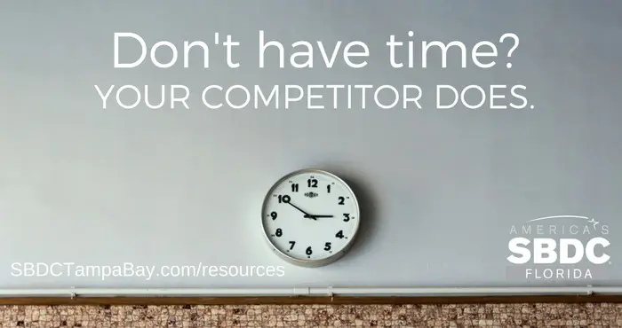 If You Don’t Have Time, Your Competitor Does