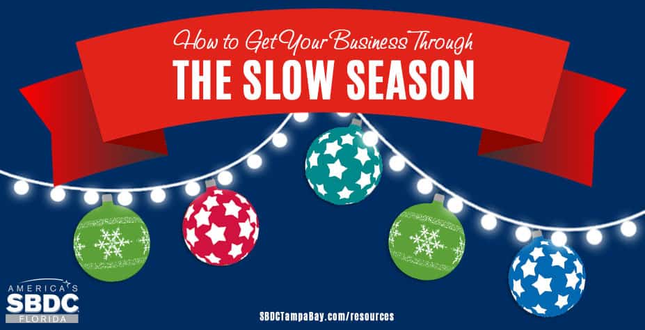 How to Get Your Business Through the Slow Season