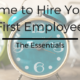 Things to Consider When Hiring Your First Employee
