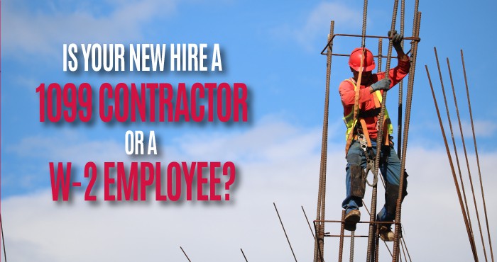 Is your new hire a W-2 Employee or 1099 Contractor?