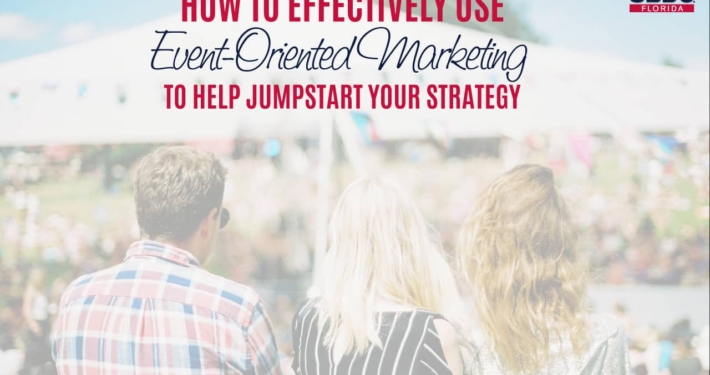 Using Event-oriented Marketing to Help Jumpstart Your Strategy