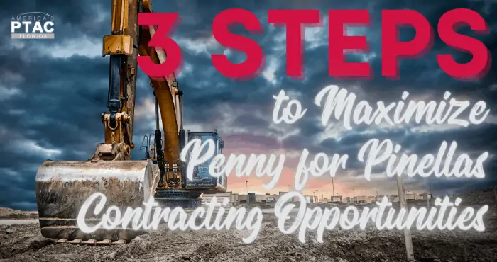 Three Steps to Maximize Penny for Pinellas Contracting Opportunities