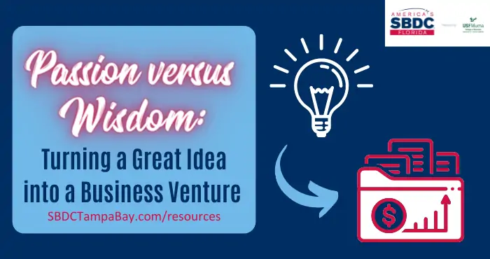 Passion versus Wisdom: Turning a Great Idea into a Business Venture