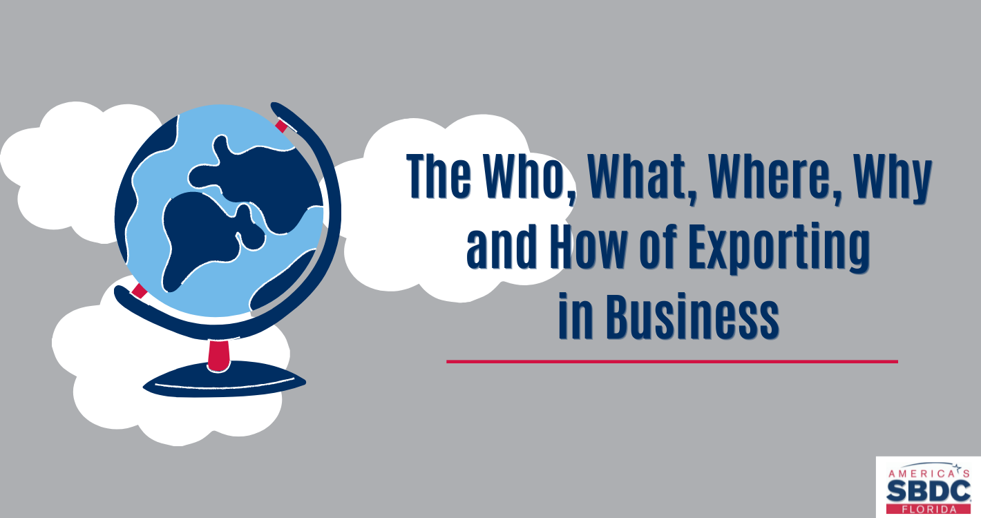 The Who, What, Where, Why and How of Exporting