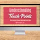 Understanding Touch Points