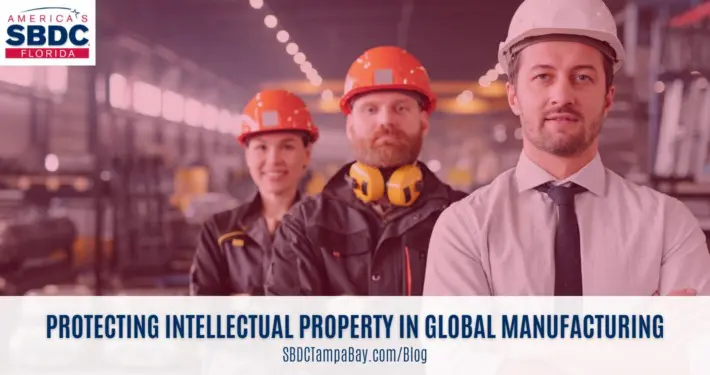Protecting Intellectual Property in Global Manufacturing